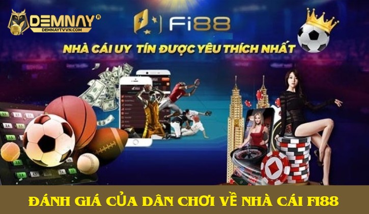 Đánh giá của dân chơi về nhà cái Fi88